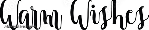 Warm Wishes Hand Written Typography word modern 
Calligraphy Text