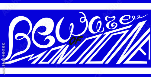 beware of monotone on the blue background. vector illustration for printing on t-shirts, bags, banners, posters, mugs
