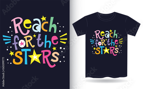 Reach for the stars typography for t shirt