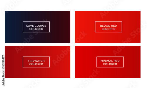 Set of gradient color background (love couple colored, blood red colored, firewatch colored, minimal red colored)