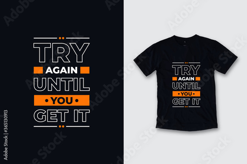 Try again until you get it modern quotes t shirt design