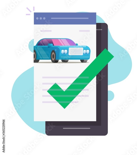 Car or vehicle mobile phone insurance contract policy document online with approved checkmark or smartphone automobile finance warranty agreement verified vector flat, auto rent purchase concept