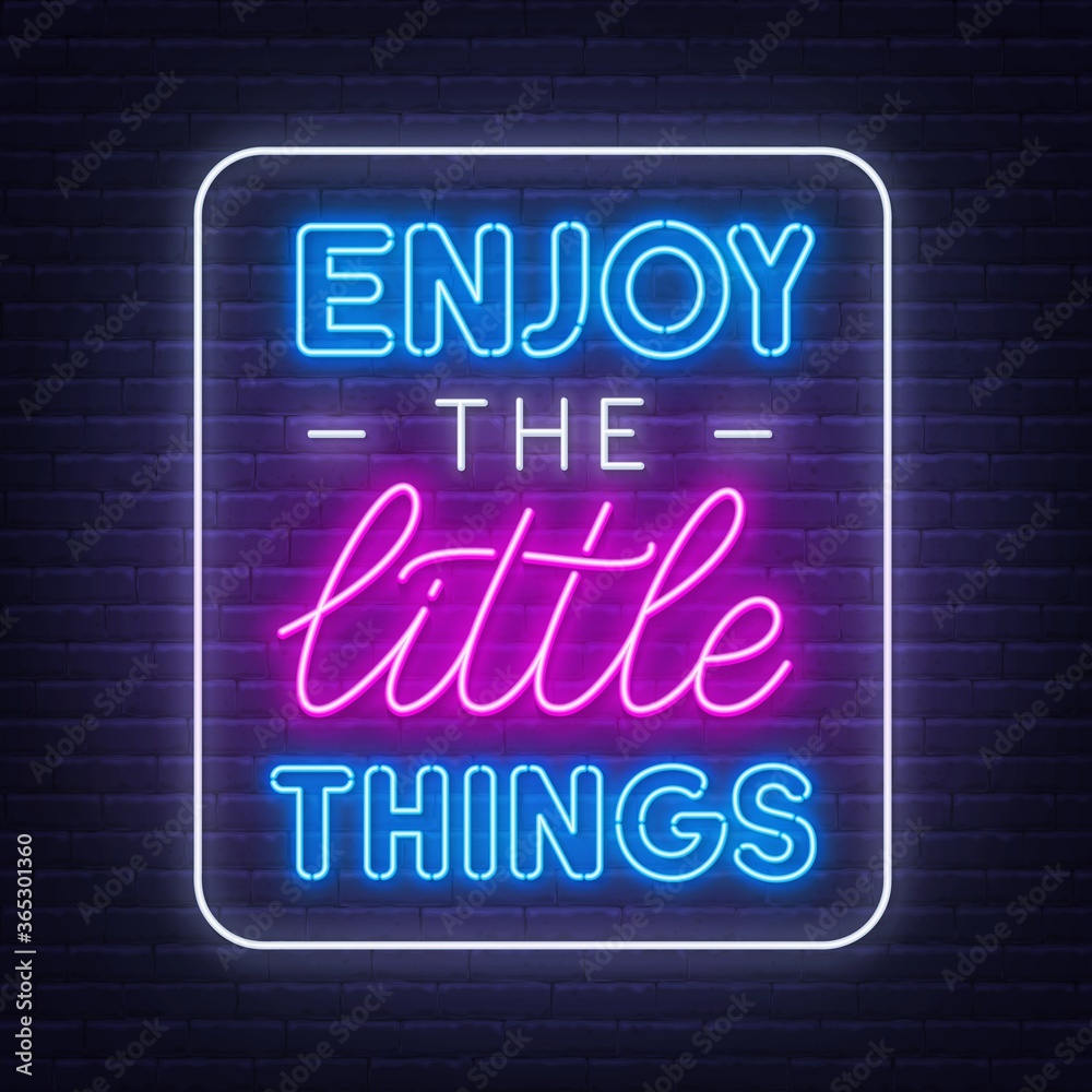 Enjoy the little things neon quote on a brick wall. Inspirational glowing lettering background.