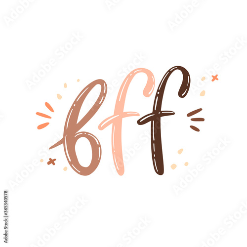 BFF, best friends forever. Handwritten lettering with decorative elements. Vector illustration isolated on white. Unique quote for banner, posters, postcard, prints.
