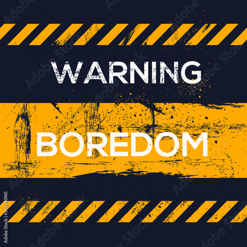 Warning sign (boredom), vector illustration.	
