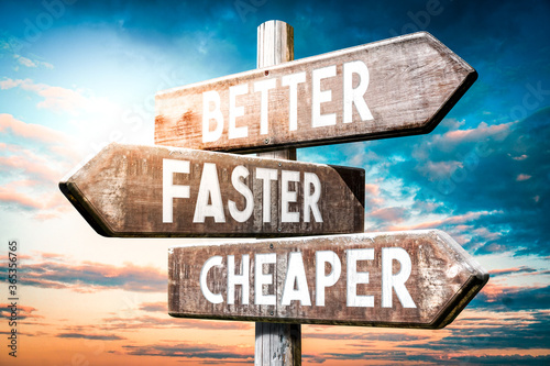 Photography Better, faster, cheaper - wooden signpost, roadsign with three arrows