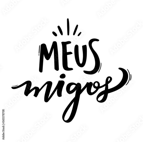 Meus Migos. My friends. Brazilian Portuguese Hand Lettering for Friend's day. Vector. photo