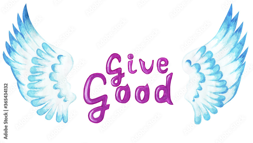 Obraz premium Give the Good. Motivational purple text with angel wings. Religious illustration. Isolated on white background. Drawn by .hand..