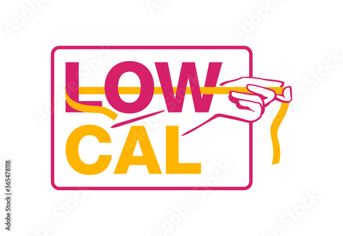 Low cal stamp for packaging of low calories diet food products -  frame with measuring tape and hand