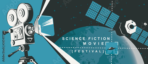 Movie poster for the science fiction film festival with an old movie projector, UFO and satellite on the background of the planet Earth and starry cosmic space. Suitable for banner, flyer, ticket