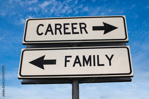 Career vs family. White two street signs with arrow on metal pole with word. Directional road. Crossroads Road Sign, Two Arrow. Blue sky background. Two way road sign with text.