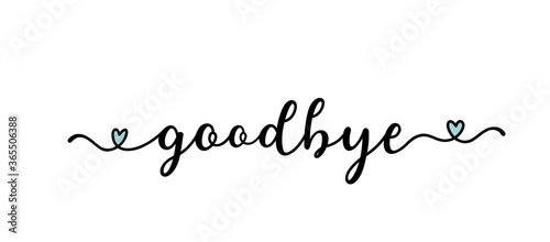 Hand sketched GOODBYE word as banner. Lettering for poster, label, sticker, flyer, header, card, advertisement, announcement. photo