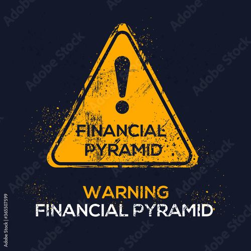 Warning sign (financial pyramid), vector illustration.	