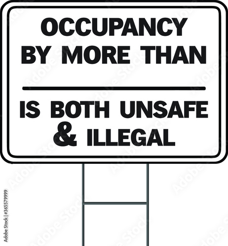 Occupancy by more than is both unsafe & illegal. set of mandatory sign or warning sign coronavirus yard sign design or 2019-ncov viruses or wash your hand sign concept. eps 10 vector, easy to modify.