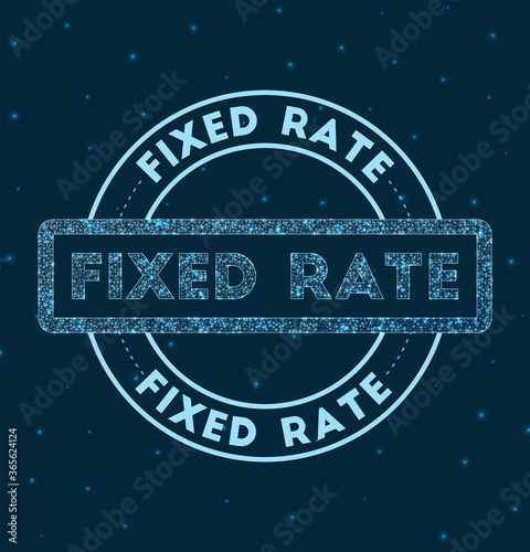 Fixed rate. Glowing round badge. Network style geometric fixed rate stamp in space. Vector illustration.