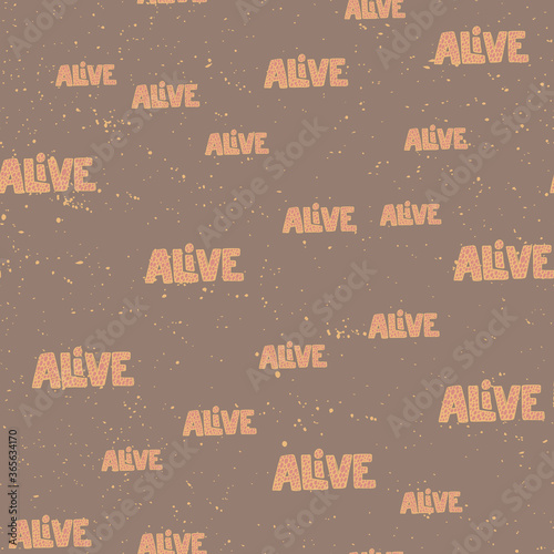 Alive. Vector seamless pattern with hand drawn words. Memphis geometric outline trendy modern style. 