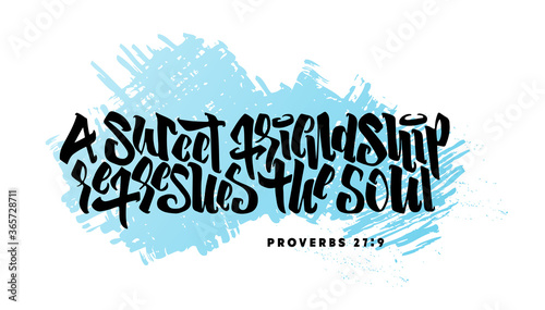 Hand lettering a sweet friendship refreshes the soul. Inspirational Bible Verses and Quotes for Posters, Prints, Motivational Quotes Bible. Christian Art Gifts. Happy friendship day, Proverbs 21:9