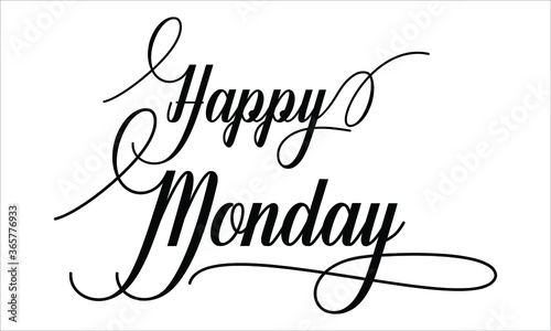 Happy Monday Calligraphy script retro Typography Black text lettering and phrase isolated on the White background 