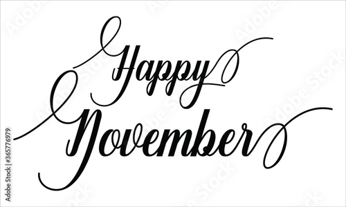 Happy November, Happy, November, Calligraphy script retro Typography Black text lettering and phrase isolated on the White background 