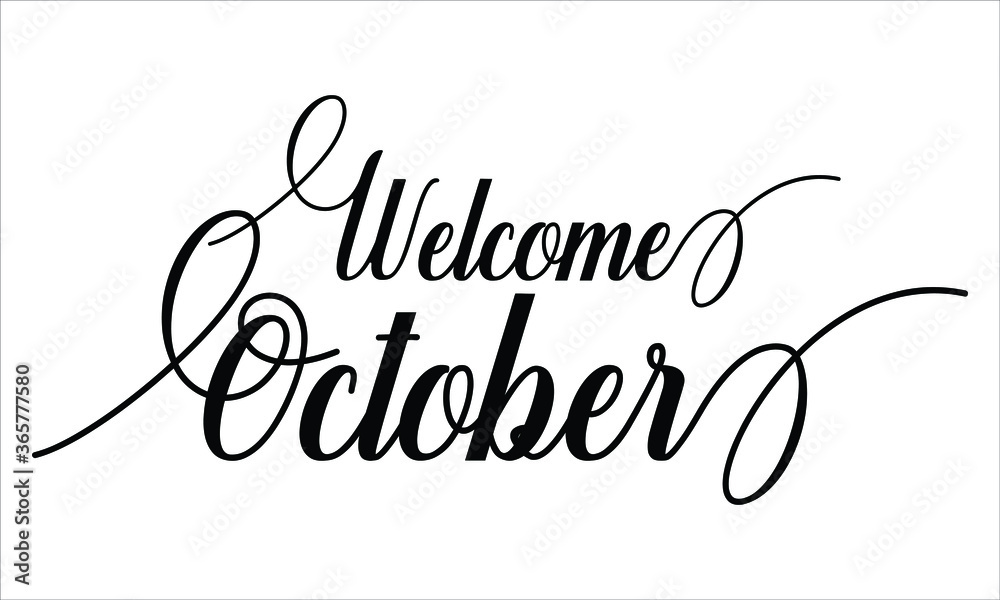 Welcome October Calligraphy script retro Typography Black text lettering and phrase isolated on the White background 