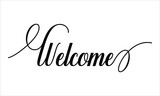 Welcome, Calligraphy script retro Typography Black text lettering and phrase isolated on the White background 