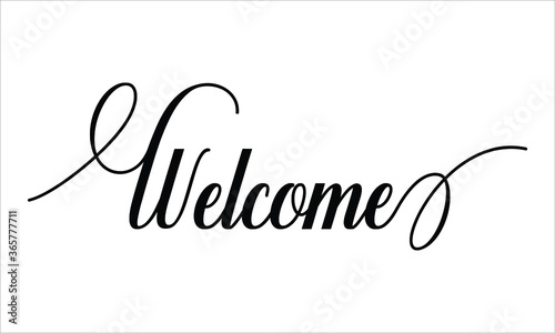 Welcome, Calligraphy script retro Typography Black text lettering and phrase isolated on the White background 