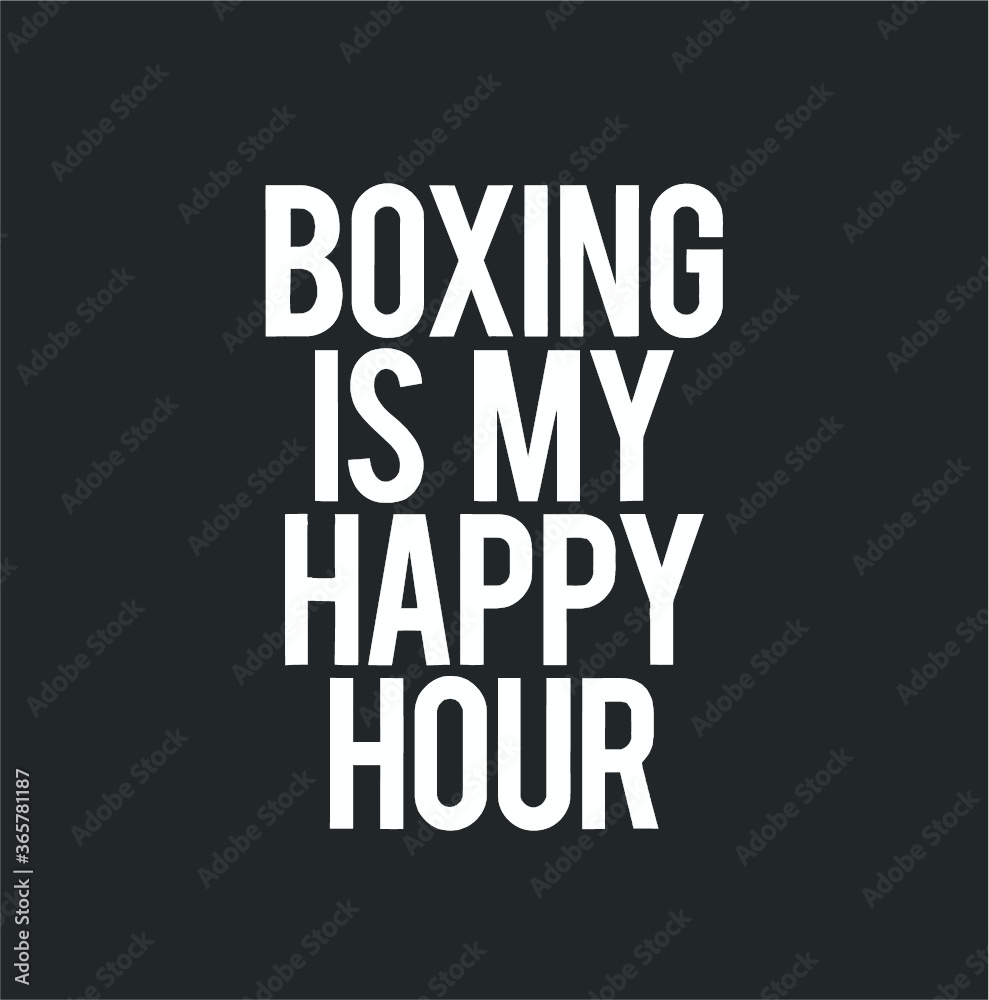 Boxing Is My Happy Hour Funny Gym Sports Saying Training new design vector illustrator