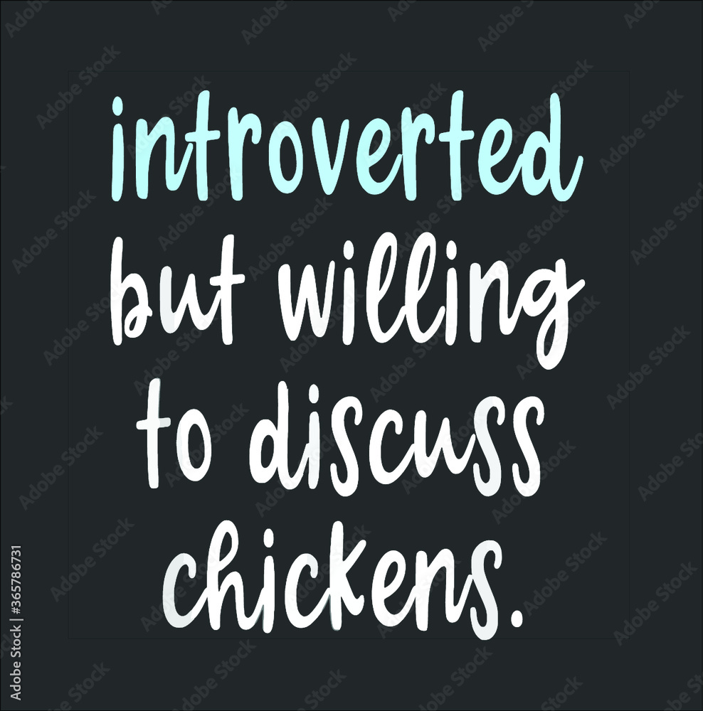 Introverted But Willing To Discuss Chickens Funny Farming new design vector illustrator
