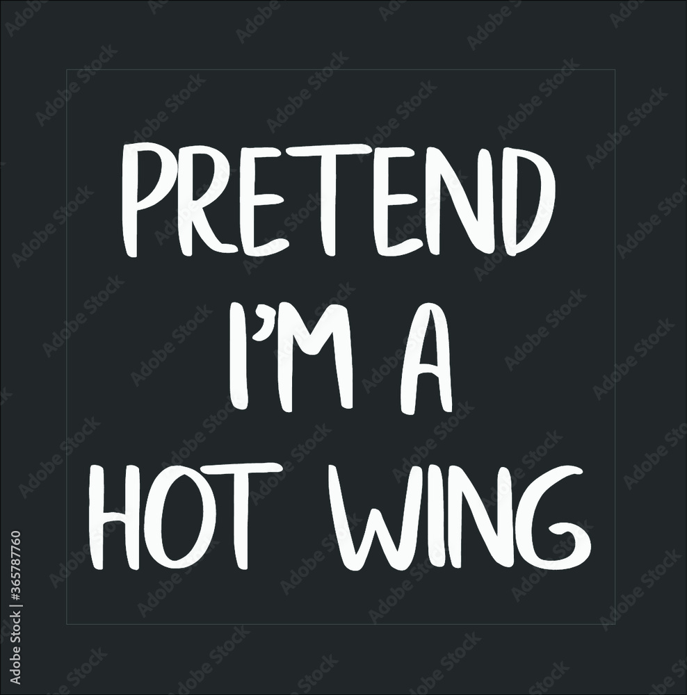 Pretend I m A Hot Wing Funny Lazy Halloween Costume Party new design vector illustrator