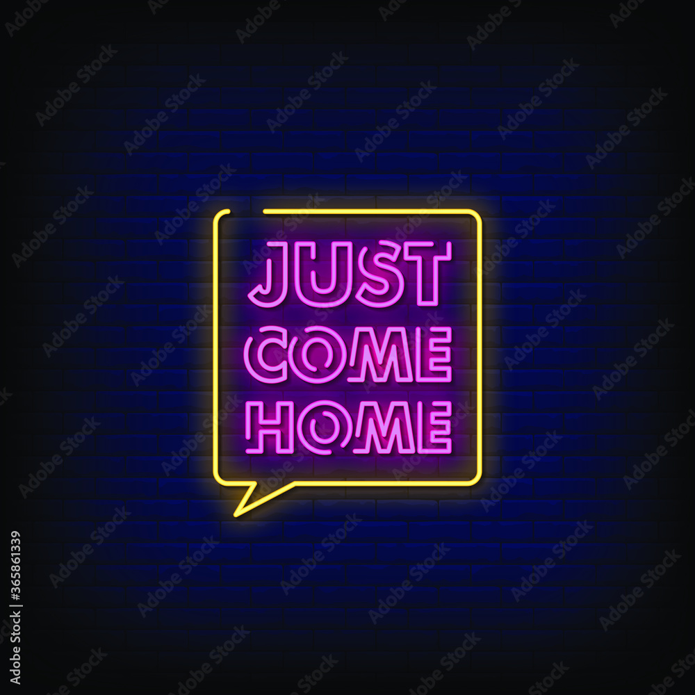 Just Come Home Neon Signs Style Text Vector