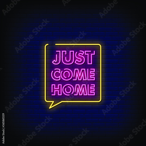 Just Come Home Neon Signs Style Text Vector