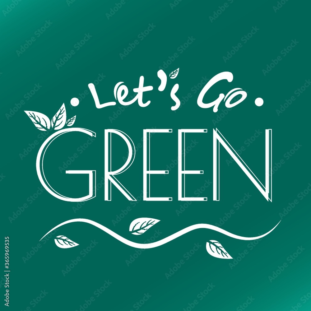 Fototapeta premium let's go green poster