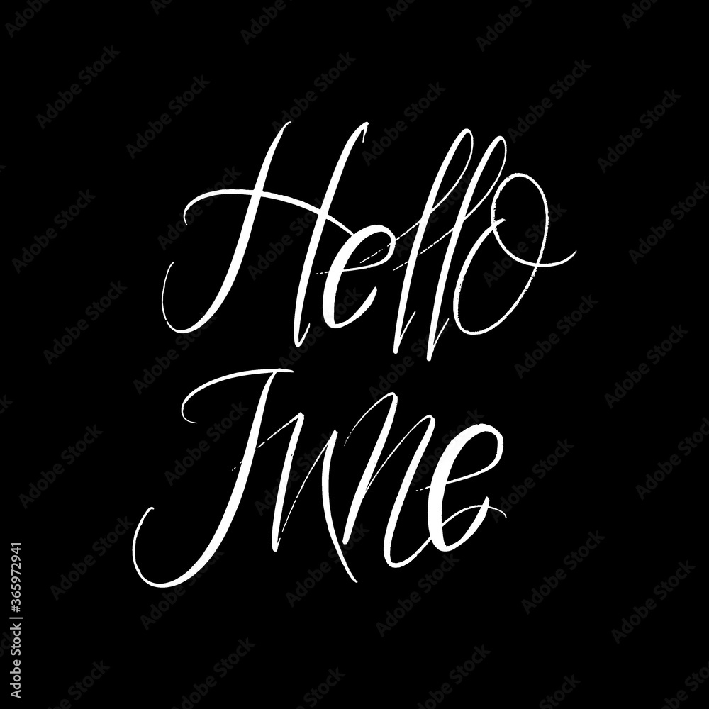 Hello June brush paint hand drawn  lettering on black background. Design  templates for greeting cards, overlays, posters