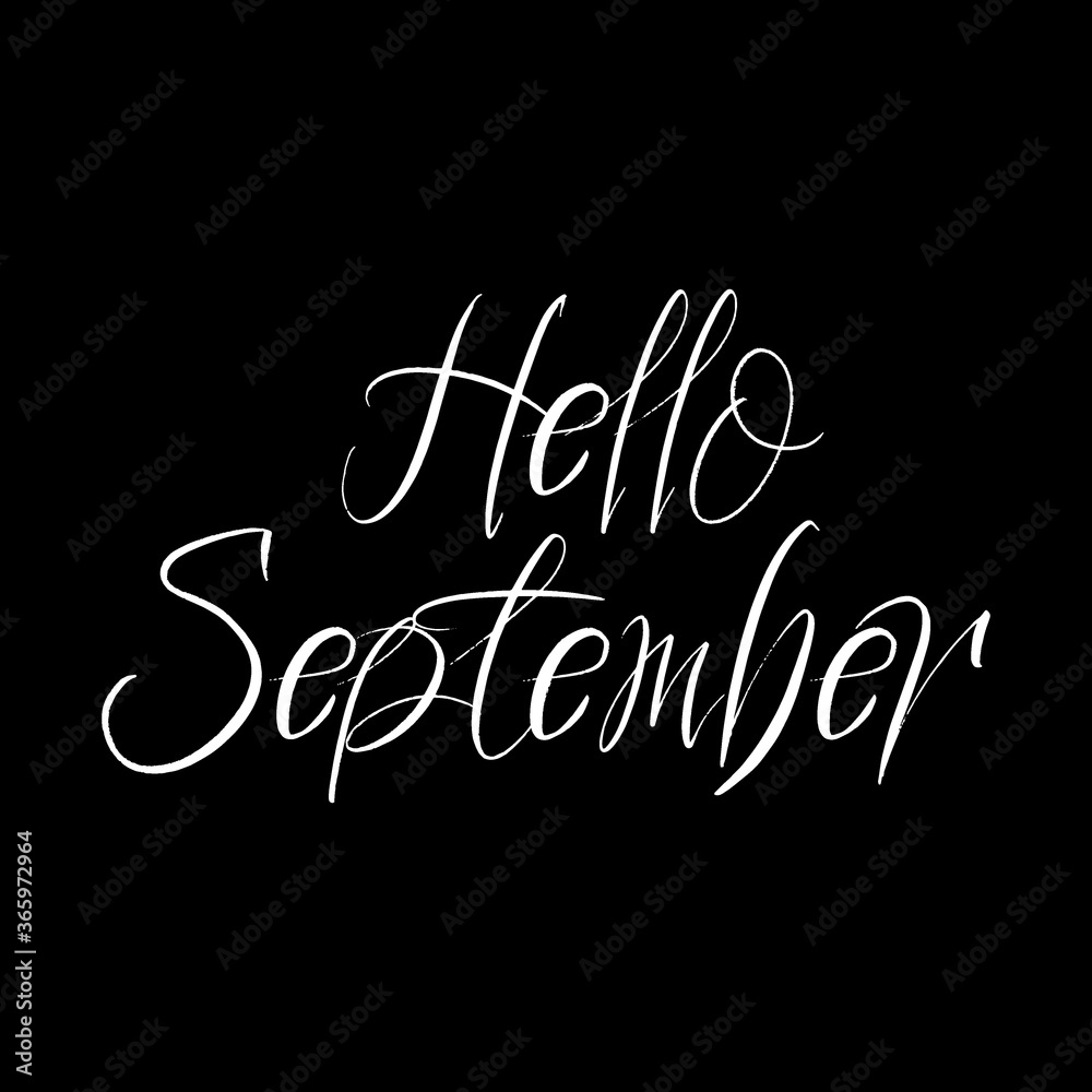 Hello September brush paint hand drawn  lettering on black background. Design  templates for greeting cards, overlays, posters