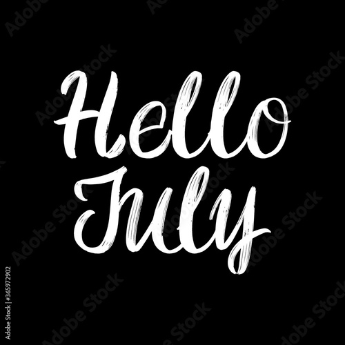 Hello July brush paint hand drawn lettering on black background. Design templates for greeting cards, overlays, posters