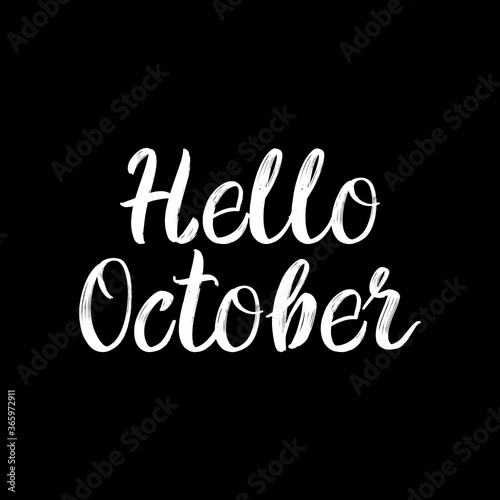 Hello October brush paint hand drawn lettering on black background. Design templates for greeting cards, overlays, posters