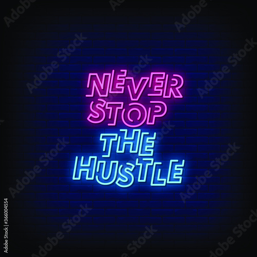 Never Stop the Hustle Neon Signs Style Text Vector