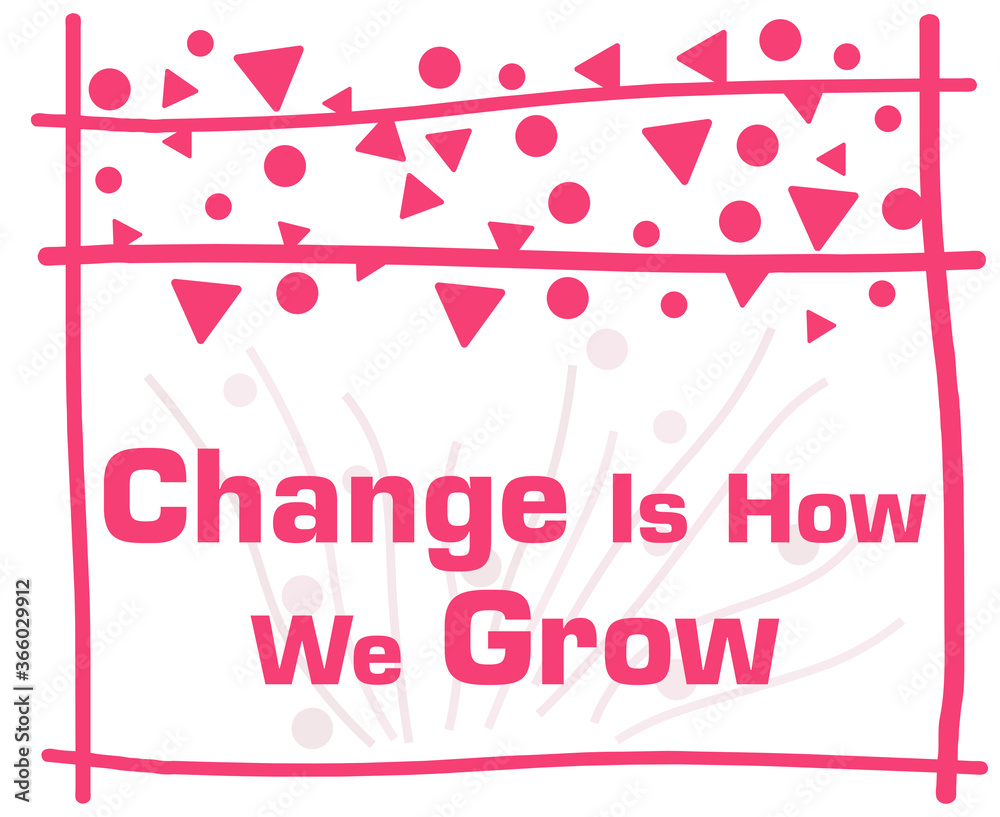 Change Is How We Grow Pink Lines Dots Triangle Top Text 