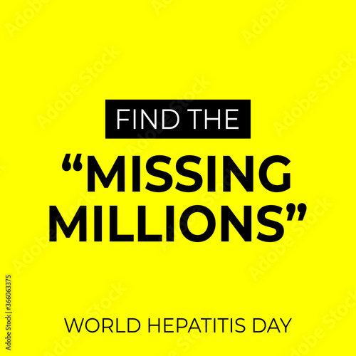 Vector illustration of World Hepatitis Day with fin the missing millions concept.  © iniaz