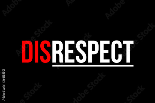 We need to respect others. Word with in red and white meaning the need to focus on the good. Mo more disrespect