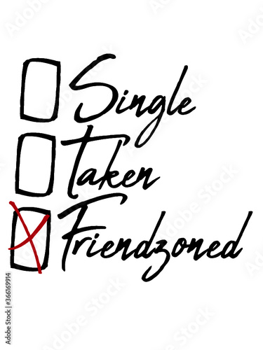 Taken Single Friendzoned Logo Lustig