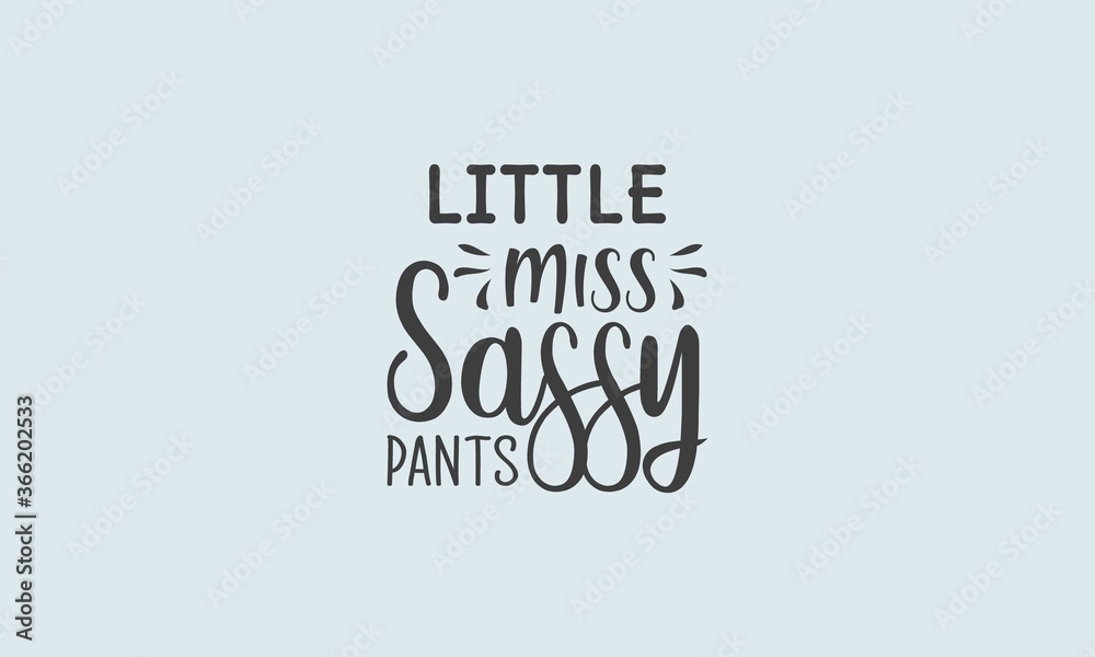 Little Miss Sassy Pants, Baby Typo,  Baby Tshirt Design,  Text Design, Baby Shirt Design
