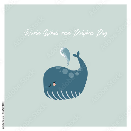 World Whale and Dolphin Day. Minimalistic postcard with a whale and a water fountain. Nice vector flat illustration in cartoon style. Postcard in support of the ban on whaling and against poaching.