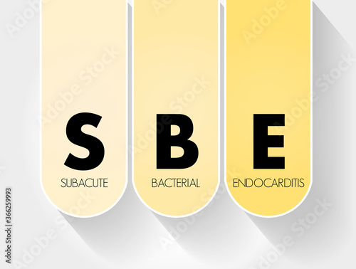 SBE - Subacute Bacterial Endocarditis acronym, medical concept background