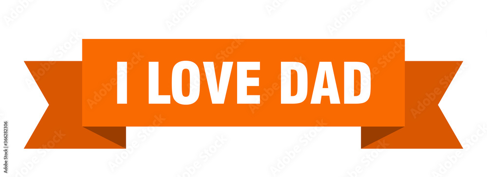 i love dad ribbon. i love dad paper band banner sign i love dad ribbon. i love dad paper band banner sign