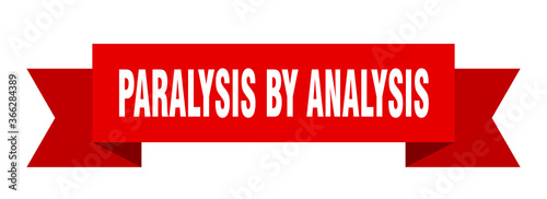 paralysis by analysis ribbon. paralysis by analysis paper band banner sign
