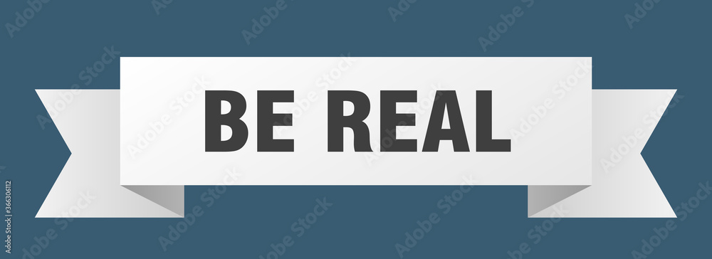 be real ribbon. be real paper band banner sign be real ribbon. be real paper band banner sign