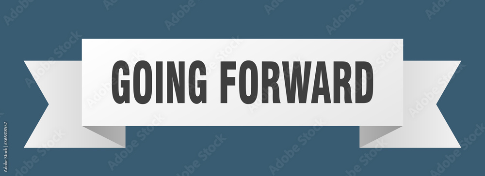going forward ribbon. going forward paper band banner sign