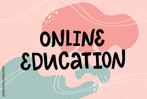 Vector lettering illustration "Online education". Doodling letters are isolated on trendy abstract background. Concept of distance learning, teaching courses. Card for university, college students.