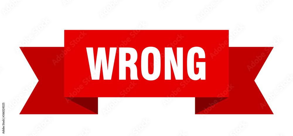 wrong ribbon. wrong paper band banner sign wrong ribbon. wrong paper band banner sign